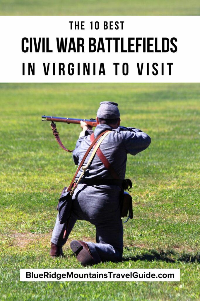 The 10 Best Civil War Battlefields in Virginia to Visit