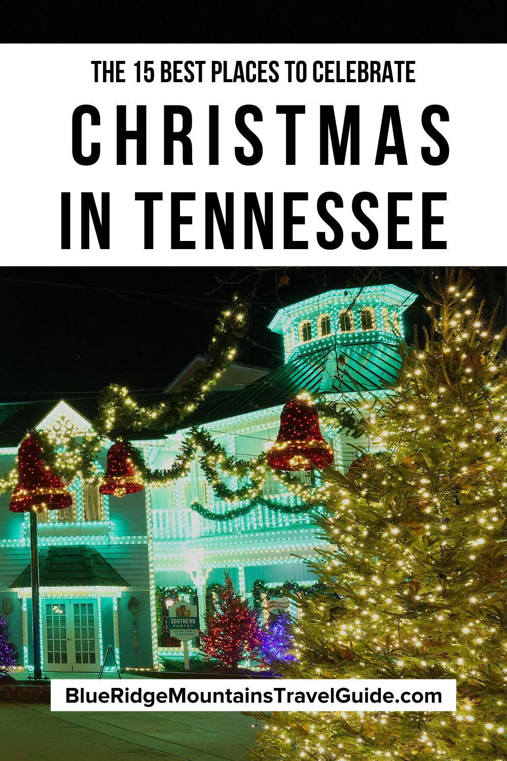 15 Best Places to Celebrate Christmas in Tennessee (2023) Blue Ridge