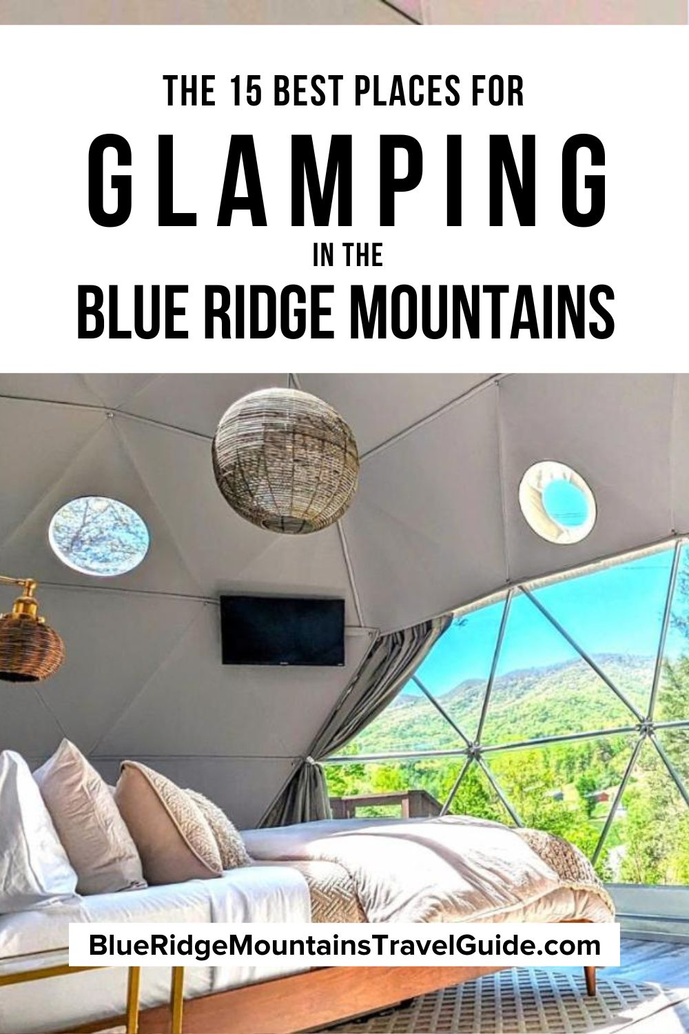 The 15 Best Places for Glamping in the Blue Ridge Mountains (GA, NC, TN, VA) including the unique features of each and nearby attractions.