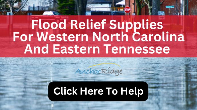 Anchor Ridge Flood Relief for Western North Carolina and Eastern Tennessee